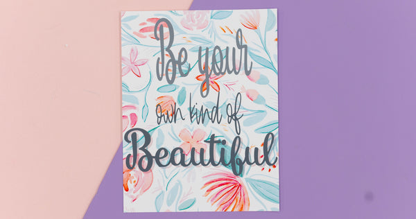 Be Your Own Beautiful Bright Floral Happy Art Print - Digital Download - Craft Box Girls