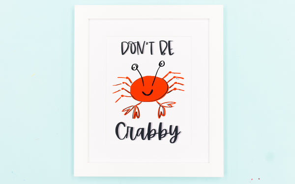 Don't Be Crabby Happy Art Print - Digital Download - Craft Box Girls