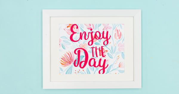 Enjoy the Day Floral Happy Art Print - Digital Download - Craft Box Girls