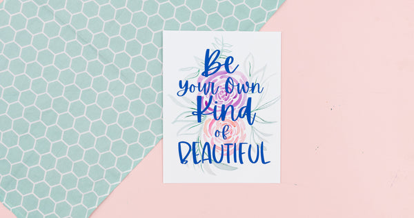 Be Your Own Kind of Beautiful Happy Art Print - Digital Download - Craft Box Girls