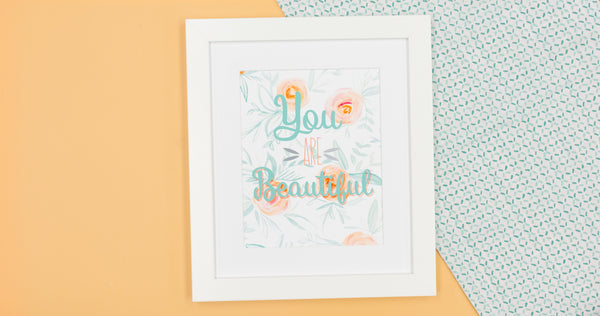 You Are Beautiful Happy Art Print - Digital Download - Craft Box Girls