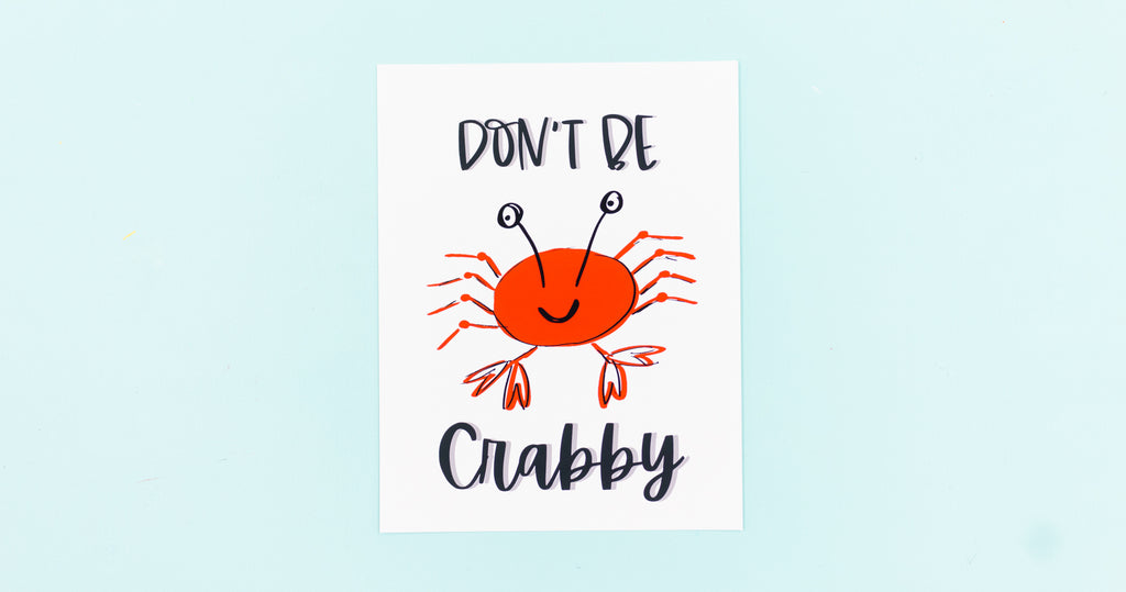 Don't Be Crabby Happy Art Print - Digital Download - Craft Box Girls