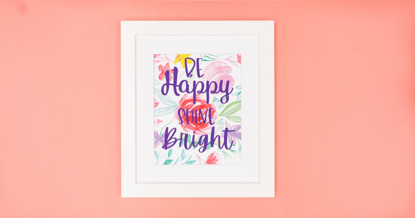 Shine Bright Floral Happy Art Print - Digital Download - Craft Box Girls